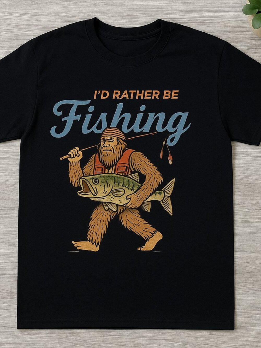 I'd Rather Be Fishing Bigfoot Funny Graphic Tee Outdoor Black